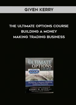 Given Kerry - The Ultimate Options Course - Building a Money-Making Trading  Business of https://crabaca.store/