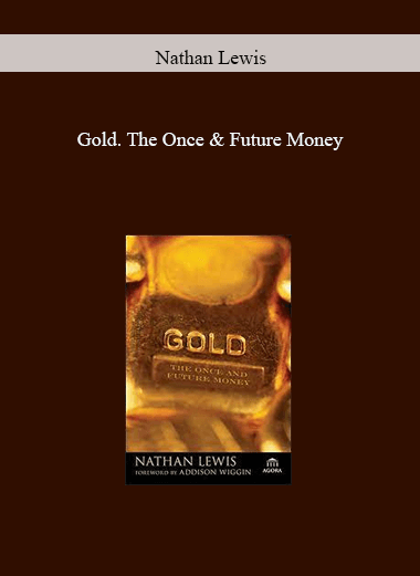 Gold. The Once & Future Money by Nathan Lewis of https://crabaca.store/