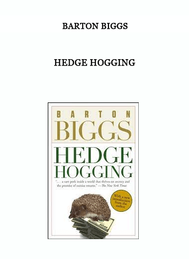 Hedge Hogging by Barton Biggs of https://crabaca.store/