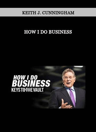 How I Do Business from Keith J. Cunningham of https://crabaca.store/