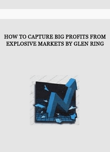 How to Capture Big Profits from Explosive Markets by Glen Ring of https://crabaca.store/