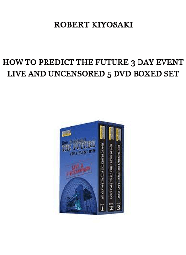 How to Predict the Future 3 Day Event - Live and Uncensored 5 DVD Boxed Set by Robert Kiyosaki of https://crabaca.store/