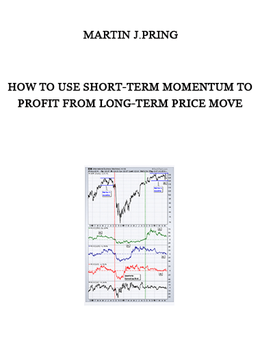 How to Use Short-Term Momentum to Profit from Long-Term Price Move by Martin J.Pring of https://crabaca.store/