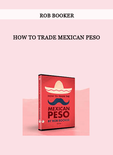 How to trade Mexican Peso by Rob Booker of https://crabaca.store/