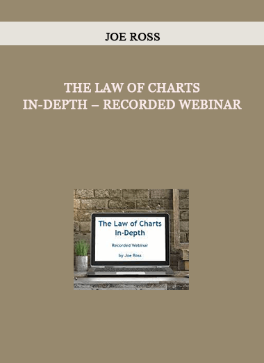 Joe Ross - The Law of Charts In-Depth – Recorded Webinar of https://crabaca.store/