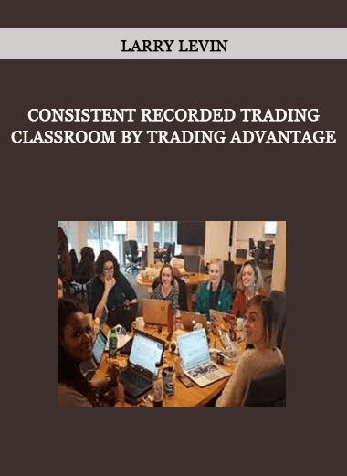 Larry Levin - Consistent Recorded Trading Classroom by Trading Advantage of https://crabaca.store/