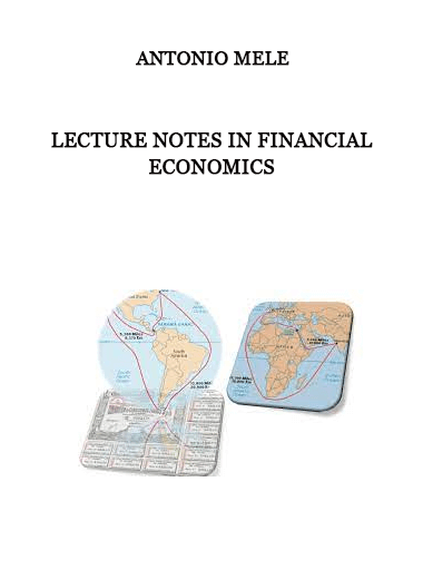 Lecture Notes in Financial Economics by Antonio Mele of https://crabaca.store/