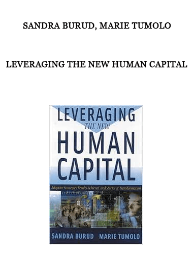 Leveraging the New Human Capital by Sandra Burud