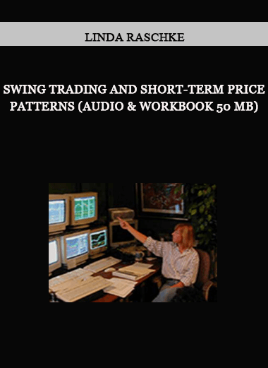 Linda Raschke - Swing Trading and Short-Term Price Patterns (Audio & Workbook 50 MB) of https://crabaca.store/