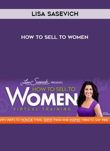 Lisa Sasevich – How to Sell to Women of https://crabaca.store/