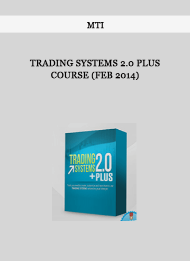 MTI – Trading Systems 2.0 Plus Course (Feb 2014) of https://crabaca.store/