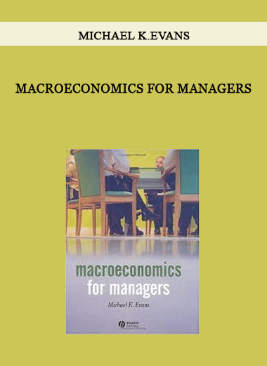 Macroeconomics for Managers by Michael K.Evans of https://crabaca.store/