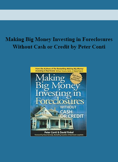 Making Big Money Investing in Foresclosures Without Cash or Credit by Peter Conti of https://crabaca.store/