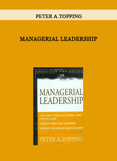 Managerial Leadership by Peter A.Topping of https://crabaca.store/