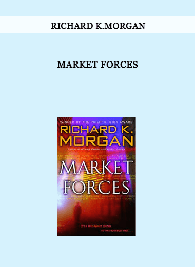 Market Forces by Richard K.Morgan of https://crabaca.store/