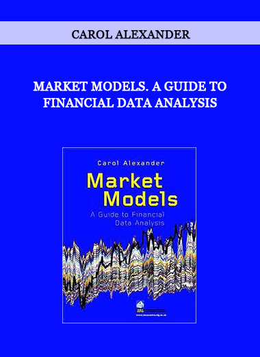 Market Models. A Guide to Financial Data Analysis by Carol Alexander of https://crabaca.store/