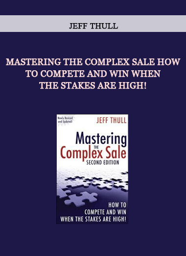 Mastering the Complex Sale How to Compete and Win When the Stakes are High! by Jeff Thull of https://crabaca.store/