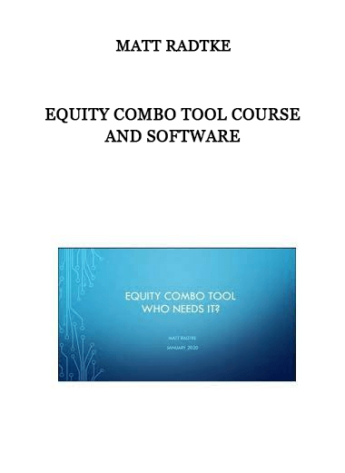 Matt Radtke - Equity Combo Tool Course and Software of https://crabaca.store/