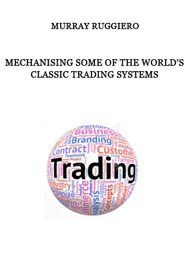 Mechanising Some of the World’s Classic Trading Systems by Murray Ruggiero of https://crabaca.store/