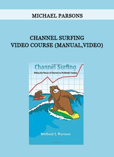 Michael Parsons – Channel Surfing Video Course (Manual