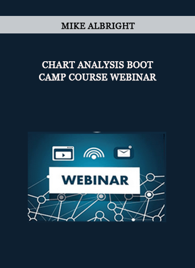 Mike Albright – Chart Analysis Boot Camp Course Webinar of https://crabaca.store/