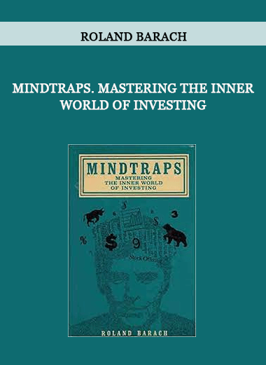 Mindtraps. Mastering the Inner World of Investing by Roland Barach of https://crabaca.store/