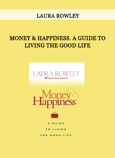 Money & Happiness. A Guide to Living the Good Life by Laura Rowley of https://crabaca.store/