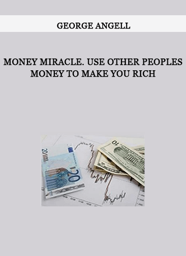 Money Miracle. Use Other Peoples Money to Make You Rich by George Angell of https://crabaca.store/