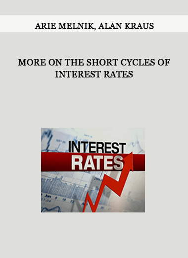 More on the Short Cycles of Interest Rates by Arie Melnik