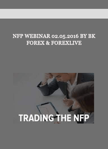 NFP Webinar 02.05.2016 by BK Forex & ForexLive of https://crabaca.store/