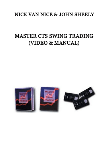 Nick Van Nice & John Sheely – Master CTS Swing Trading (Video & Manual) of https://crabaca.store/