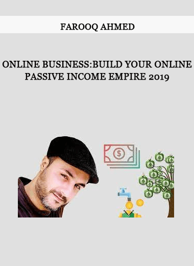 Online Business:Build your Online Passive Income Empire 2019 by Farooq Ahmed of https://crabaca.store/