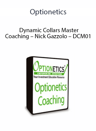 Optionetics - Dynamic Collars Master Coaching - Nick Gazzolo - DCM01 of https://crabaca.store/