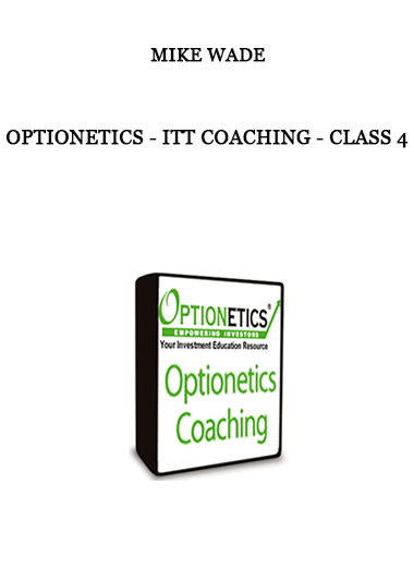 Optionetics - ITT Coaching - Mike Wade - Class 4 of https://crabaca.store/