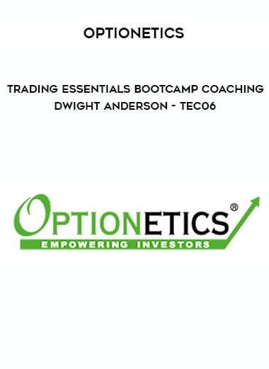 Optionetics - Trading Essentials BootCamp Coaching - Dwight Anderson - TEC06 of https://crabaca.store/