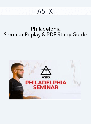 Philadelphia Seminar Replay & PDF Study Guide by ASFX of https://crabaca.store/