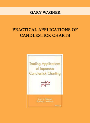 Practical Applications of Candlestick Charts by Gary Wagner of https://crabaca.store/