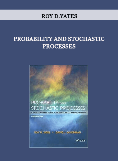 Probability and Stochastic Processes by Roy D.Yates of https://crabaca.store/