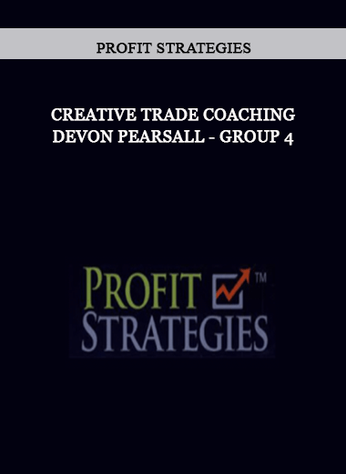 Profit Strategies - Creative Trade Coaching - Devon Pearsall - Group 4 of https://crabaca.store/