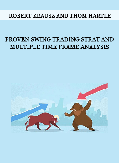 Proven Swing Trading Strat and Multiple Time Frame Analysis by Robert Krausz and Thom Hartle of https://crabaca.store/