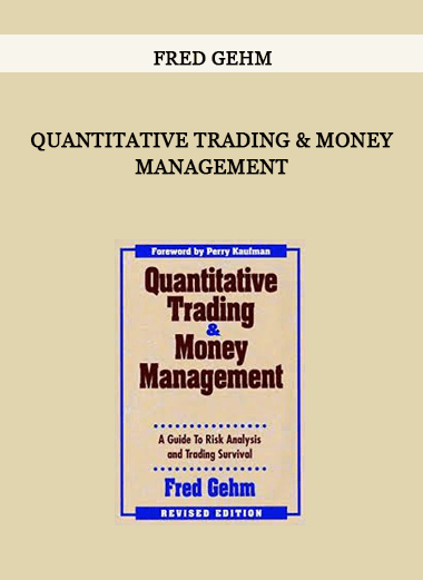 Quantitative Trading & Money Management by Fred Gehm of https://crabaca.store/