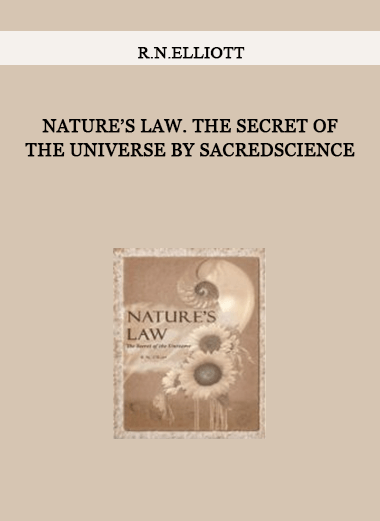 R.N.Elliott – Nature’s Law. The secret of the Universe by Sacredscience of https://crabaca.store/