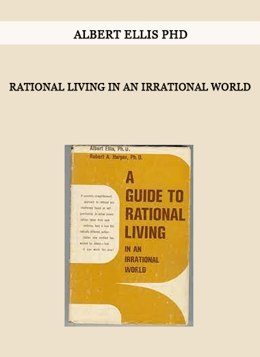 Rational Living in an Irrational World by Albert Ellis PhD of https://crabaca.store/