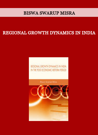 Regional Growth Dynamics in India by Biswa Swarup Misra of https://crabaca.store/