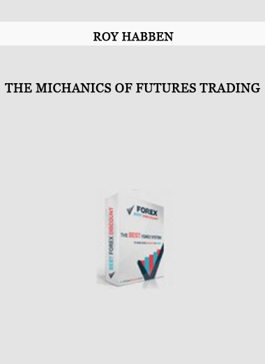 Roy Habben – The Michanics of Futures Trading of https://crabaca.store/