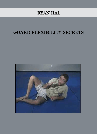 Ryan Hal - Guard Flexibility Secrets of https://crabaca.store/