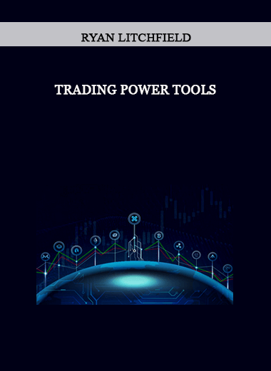 Ryan Litchfield - Trading Power Tools of https://crabaca.store/