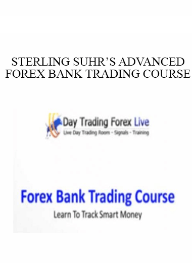 STERLING SUHR’S ADVANCED FOREX BANK TRADING COURSE (DAYTRADING FOREX LIVE COURSE) of https://crabaca.store/