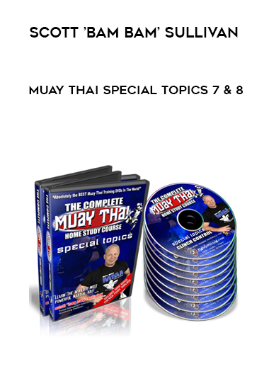 Scott ’Bam Bam’ Sullivan - Muay Thai Special Topics 7 & 8 of https://crabaca.store/