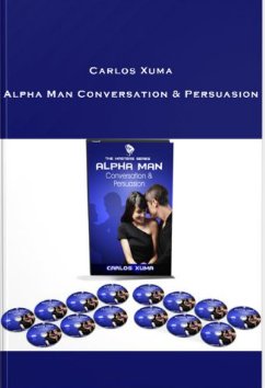 Carlos Xuma – Alpha Man Conversation & Persuasion